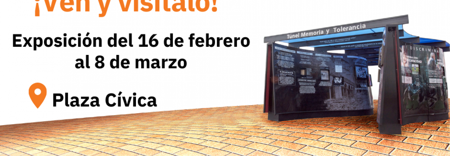 ¡Ven y vista el Túnel Memoria y Tolerancia
