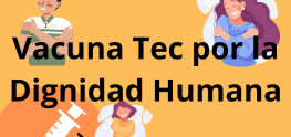 Vacuna Tec por la Dignidad Humana